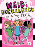 Heidi Heckelbeck And The Big MixUp