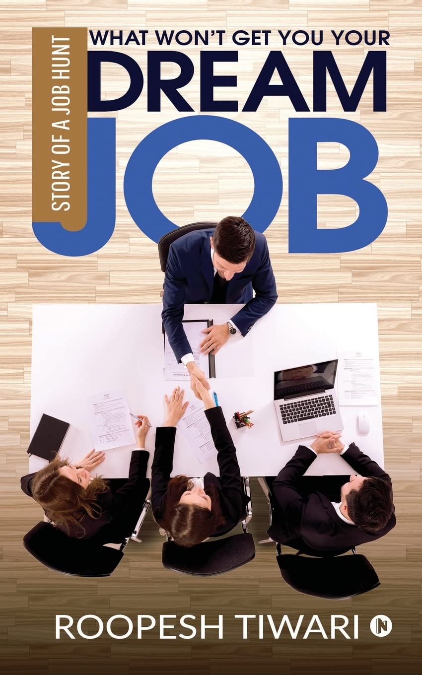 What WonT Get You Your Dream Job : Story Of A Job Hunt