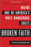 Broken Faith: Inside One of Americas Most Dangerous Cults