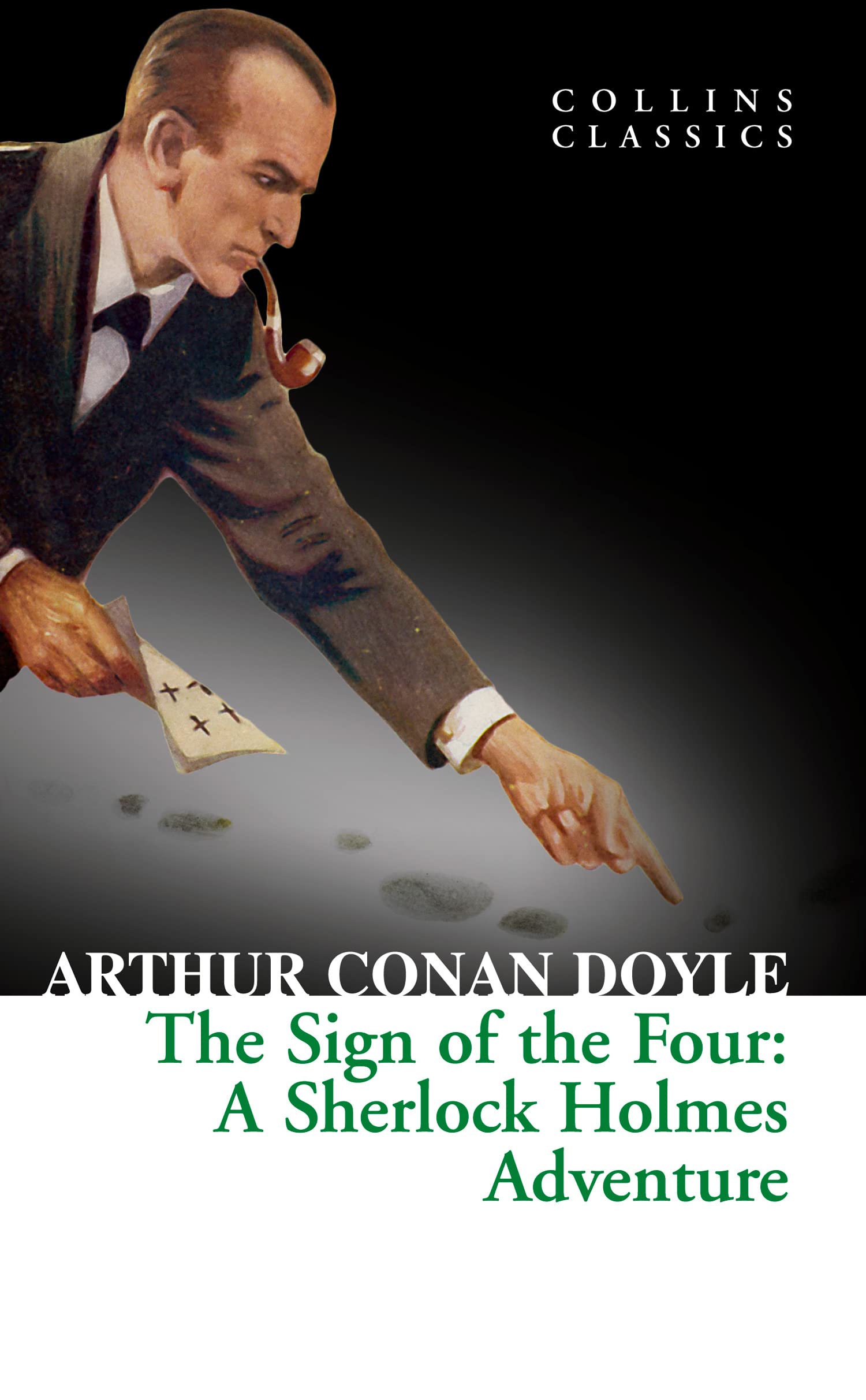 The Sign Of The Four: A Classic Sherlock Holmes Mystery of Missing Pearls and Hidden Secrets (Collins Classics)