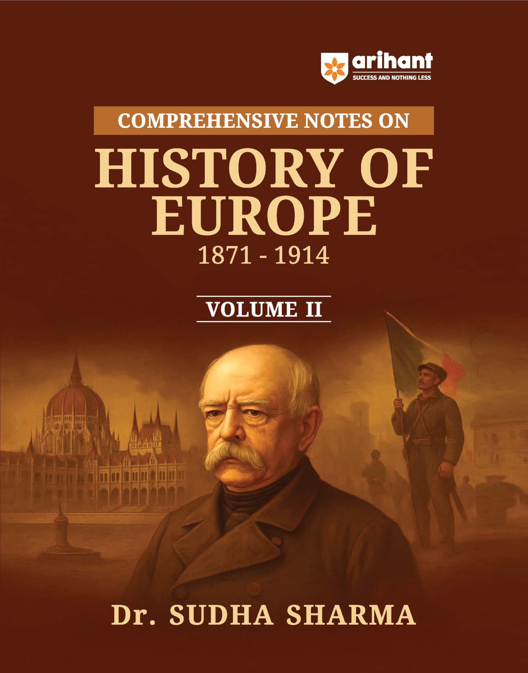 Arihant Comprehensive Notes on History of Europe 1871  1914 Volume II by Dr. Sudha Sharma | French Revolution to Unification of