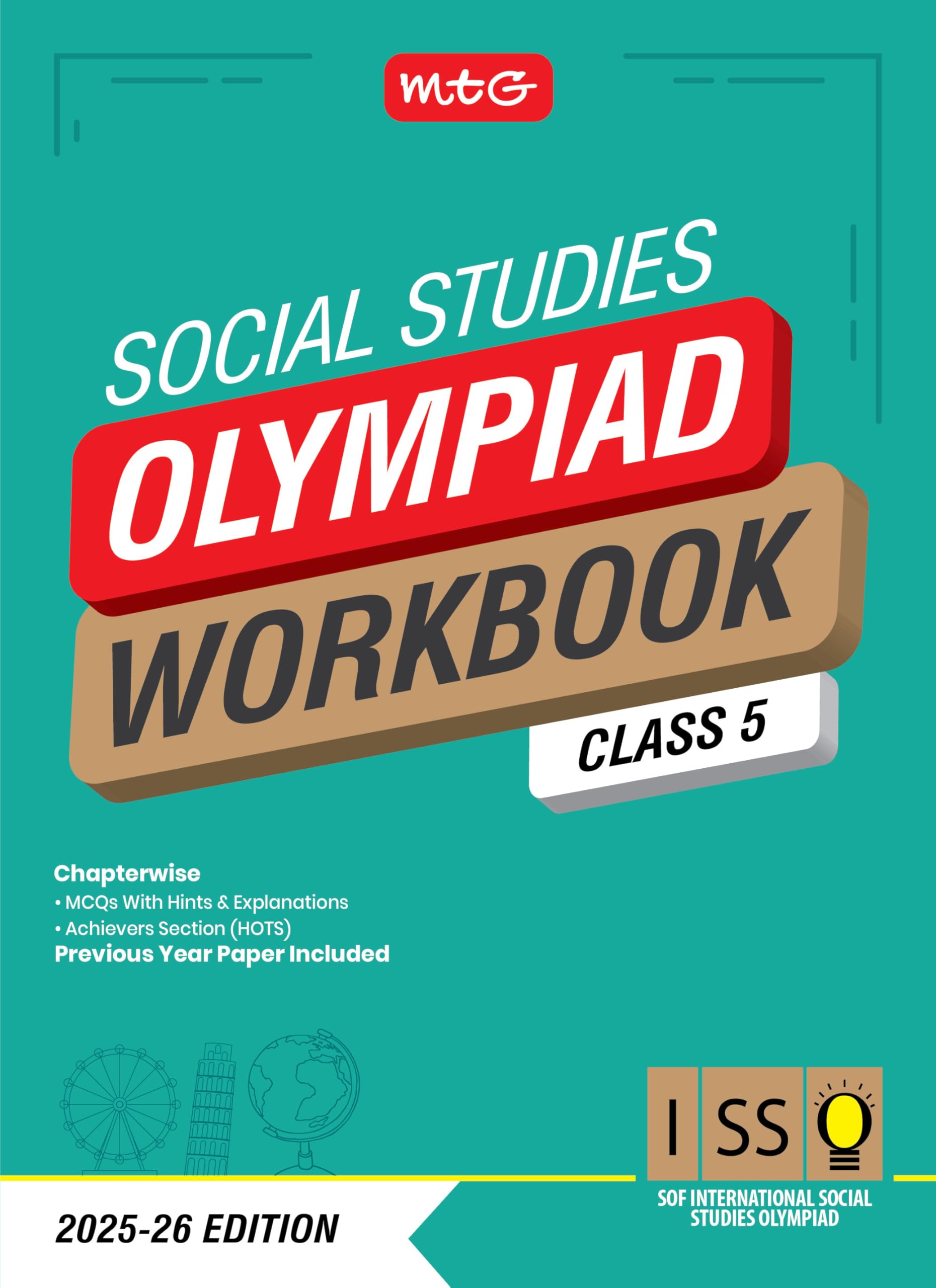 MTG International Social Studies Olympiad (ISSO) Workbook Class 5  Chapterwise MCQs & Previous Year Paper  SOF ISSO Olympiad B