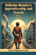 Wilhelm Meisters Apprenticeship and Travels Vol. l Book VII