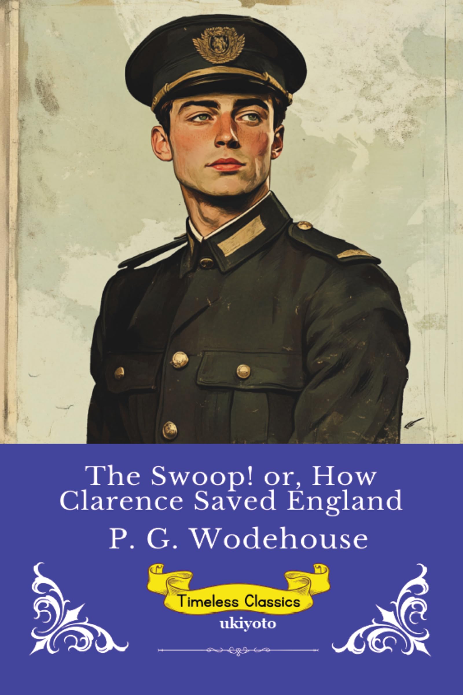 The Swoop! or, How Clarence Saved England Timeless Classics