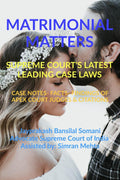 Matrimonial Matters Supreme CourtS Latest Leading Case Laws : Case Notes Facts Findings Of Apex Court Judges & Citations