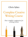 Complete Creative Writing Course (Teach Yourself)