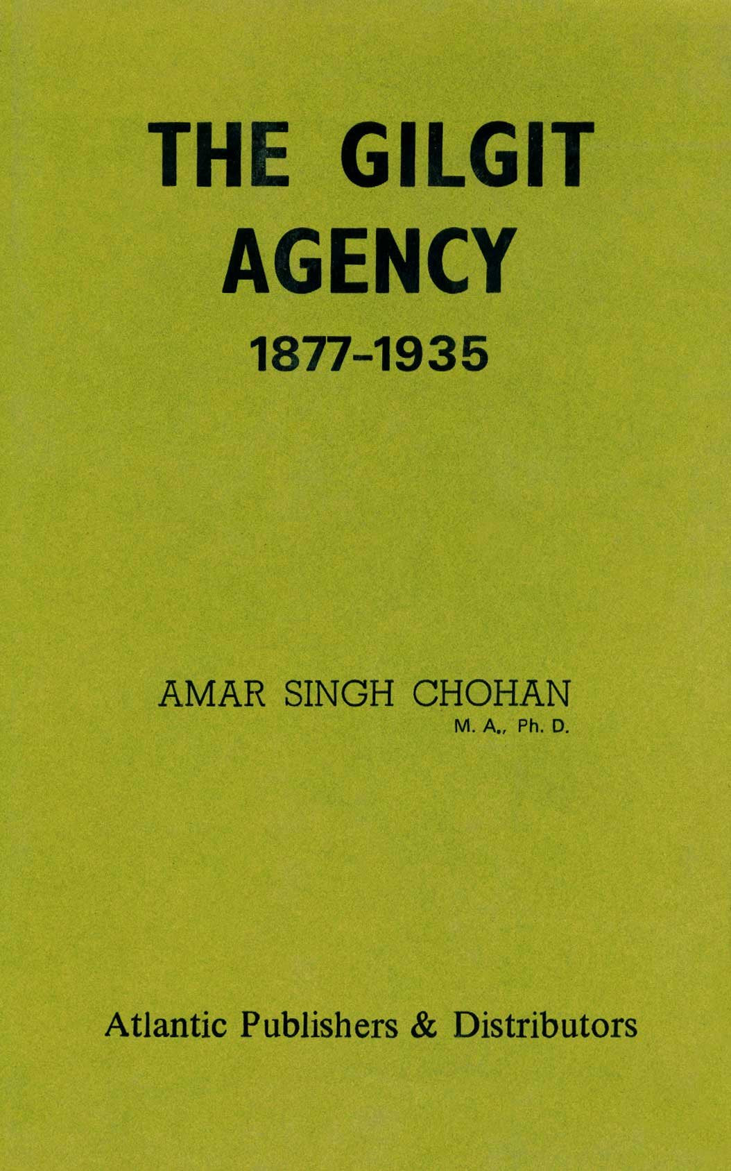 The Gilgit Agency 18771935: Second Reprint