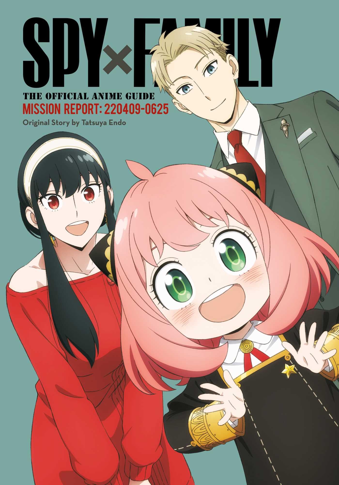 Spy x Family: The Official Anime GuideMission Report: 2204090625 (1) (Spy x Family: The Official Anime Guides)