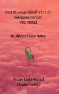 Best 85 Songs (Hindi Ver 1.0) Saregama Format  Vol Three : Rushisbiz Piano Notes  (Video Links+Notes+Scales+Index)