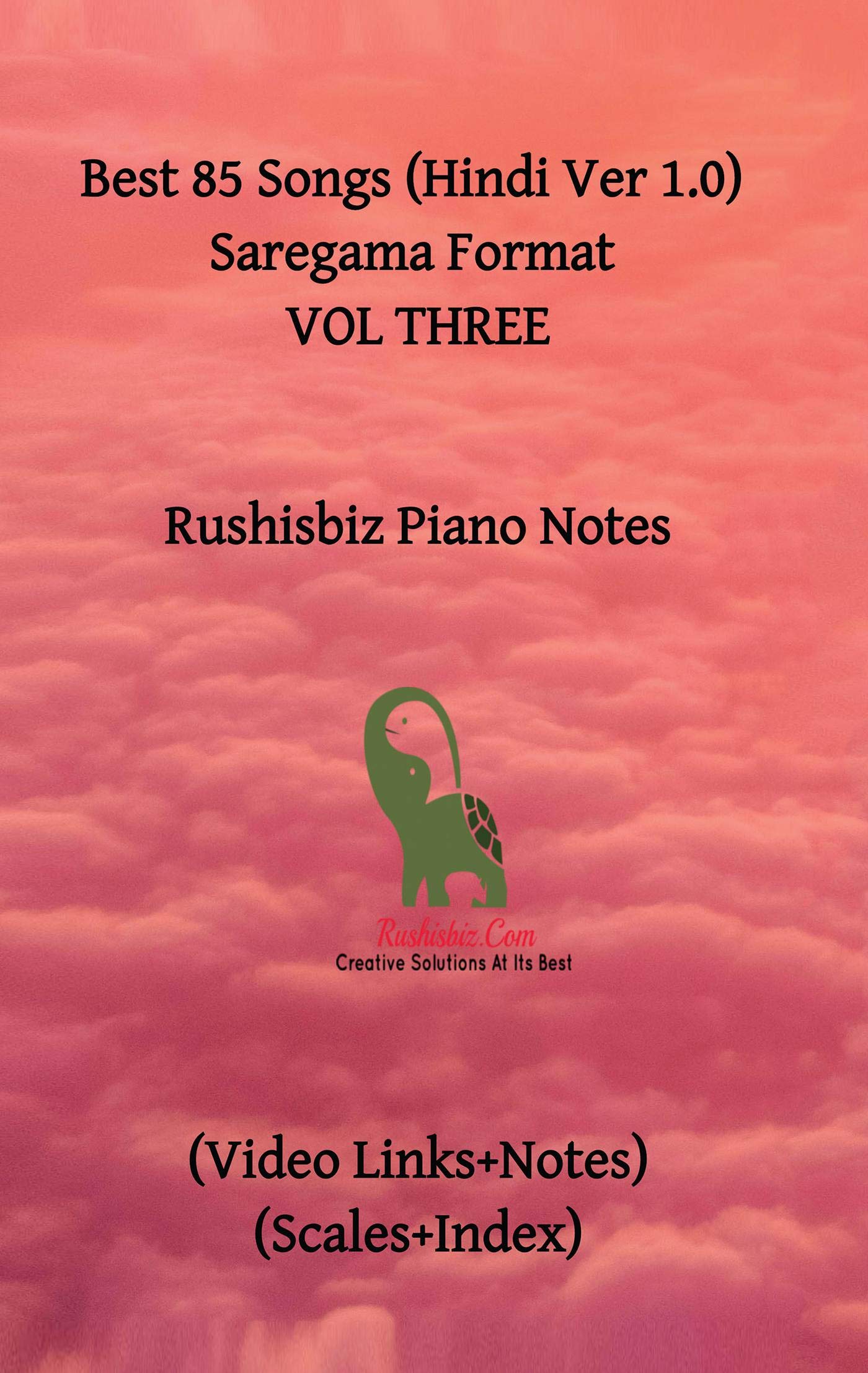 Best 85 Songs (Hindi Ver 1.0) Saregama Format  Vol Three : Rushisbiz Piano Notes  (Video Links+Notes+Scales+Index)