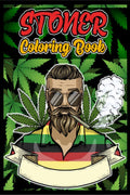 Stoner Coloring Book : The Psychedelic Coloring Book for Relaxation and Stress Relief, Stoner Coloring