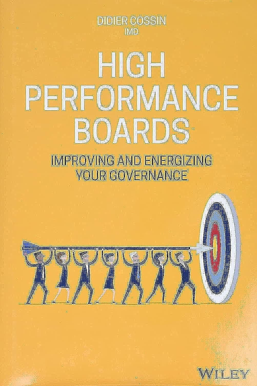 High Performance Boards: Improving and Energizing your Governance