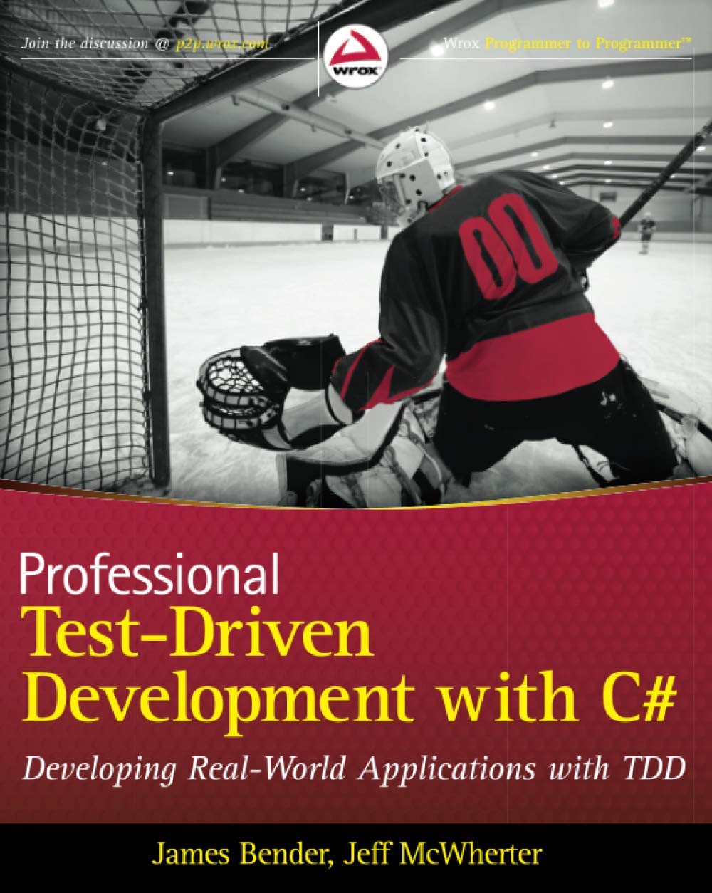 Professional TestDriven Development with C# : Developing Real World Applications with TDD