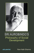 Sri Aurobindos Philosophy of Social Development