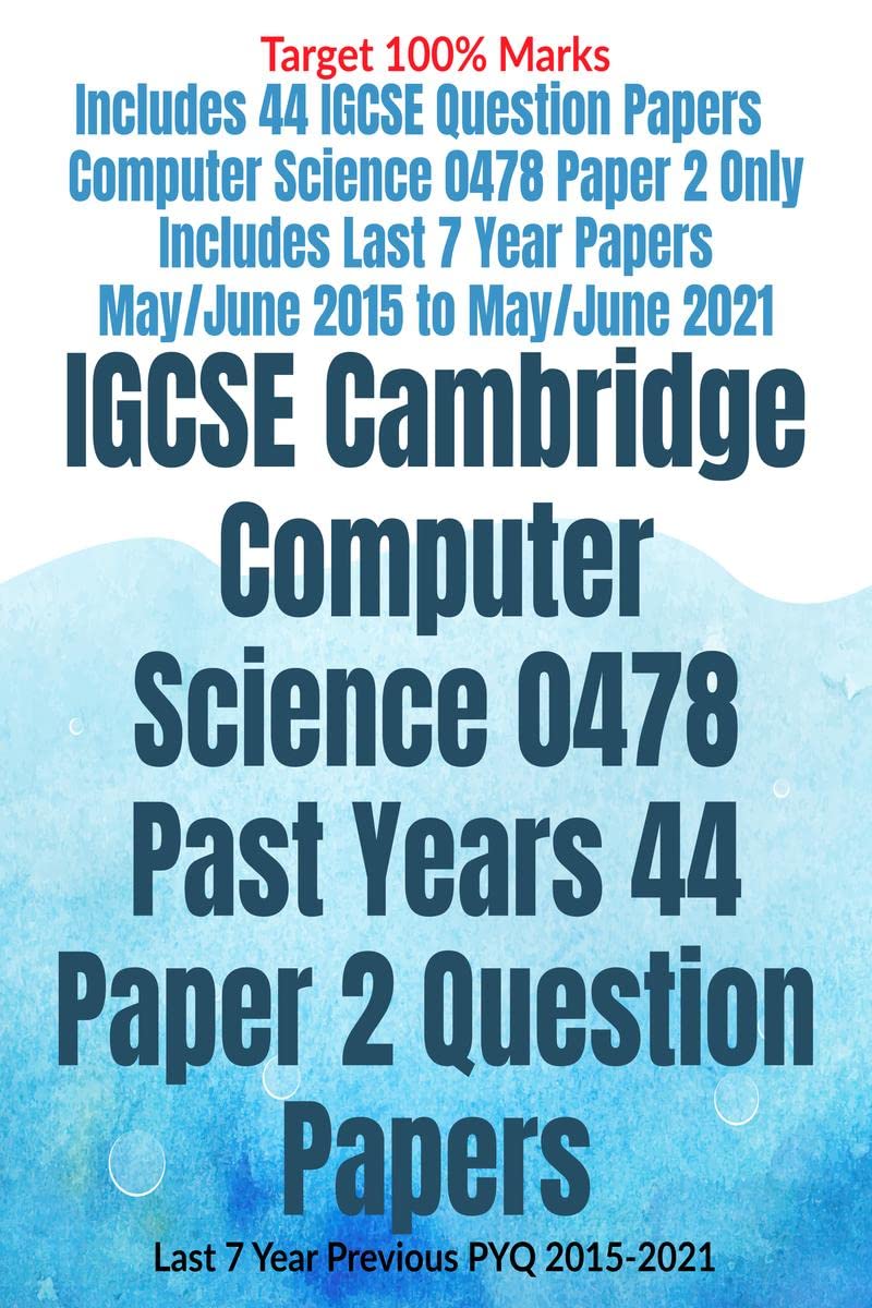 IGCSE Cambridge Computer Science 0478 Past Years 44 Paper 2 Question Papers : Last 7 Year Previous PYQ 20152021