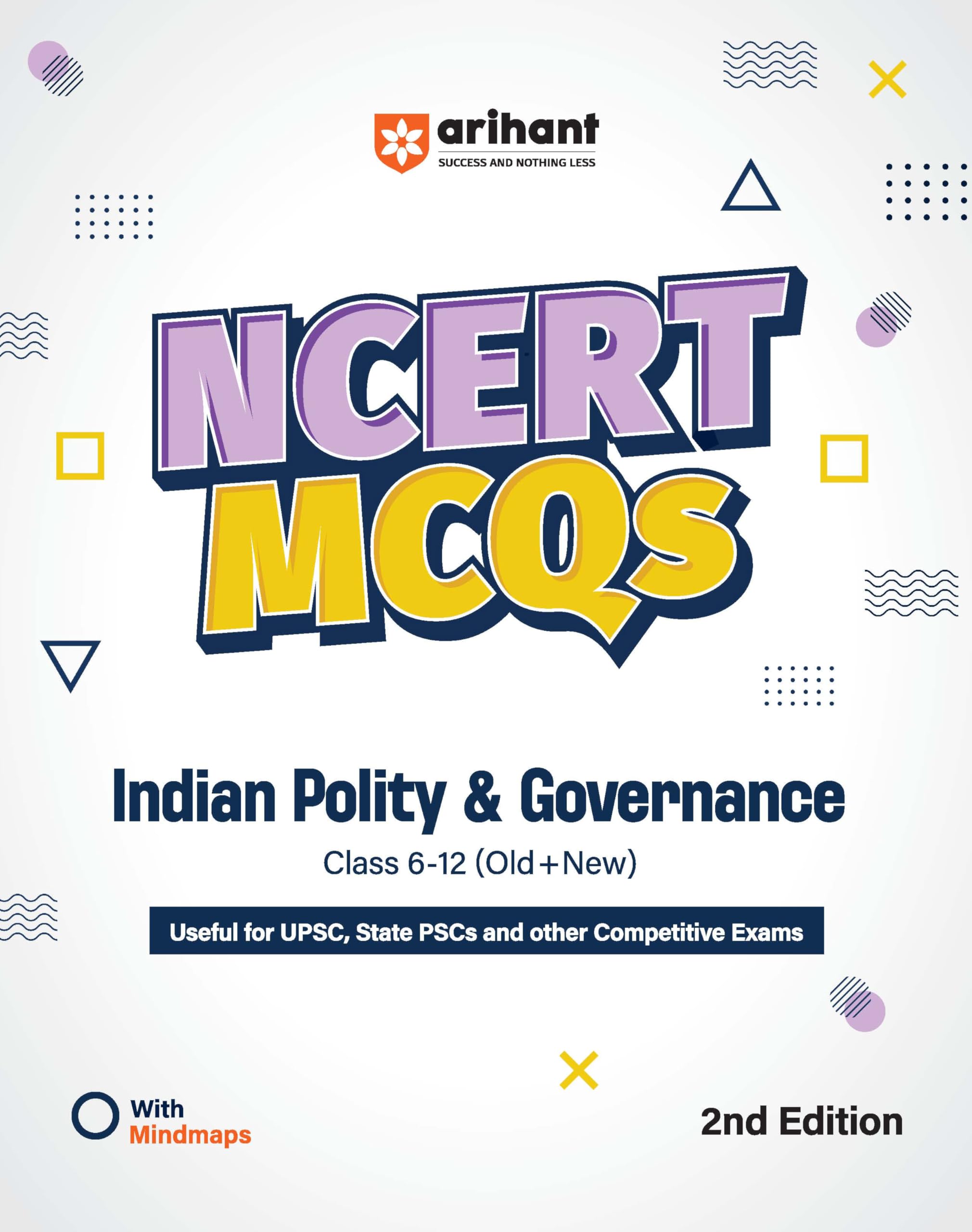 Arihant NCERT MCQs Indian Polity & Governance Class 612 (Old + New) | UPSC, State PSC and Competitive Exam | Mind Maps, Practic