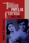 National Identity in Indian Popular Cinema, 19471987 (Texas Film and Media Studies Series)