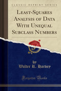 LeastSquares Analysis of Data with Unequal Subclass Numbers (Classic Reprint)