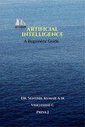 ARTIFICIAL INTELLIGENCE: A Beginners Guide