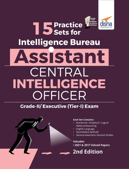 15 Practice Sets For Intelligence Bureau Assistant Central Intelligence Officer GradeIi/Executive (TierI) Exam 2Nd Edition