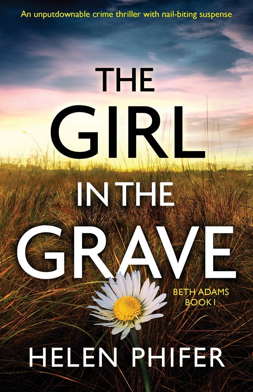 The Girl in the Grave: An unputdownable crime thriller with nailbiting suspense (Beth Adams)