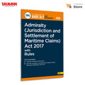 Taxmanns Admiralty (Jurisdiction and Settlement of Maritime Claims) Act 2017 with Rules [Bare Act with Section Notes]  Comple