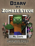 Diary Of A Minecraft Zombie Steve: Book 3  Shipwrecked