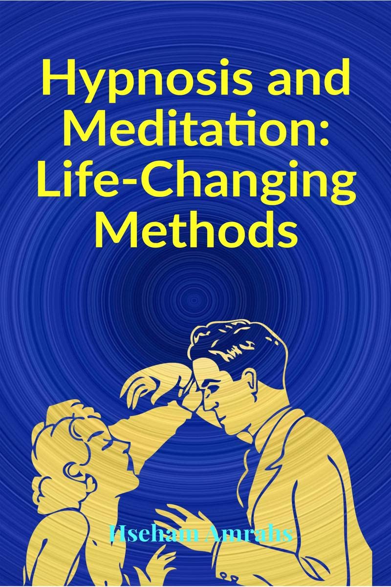 Hypnosis and Meditation: LifeChanging Methods