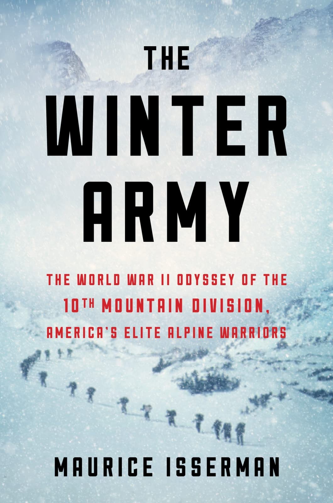 The Winter Army: The World War II Odyssey of the 10th Mountain Division, Americas Elite Alpine Warriors
