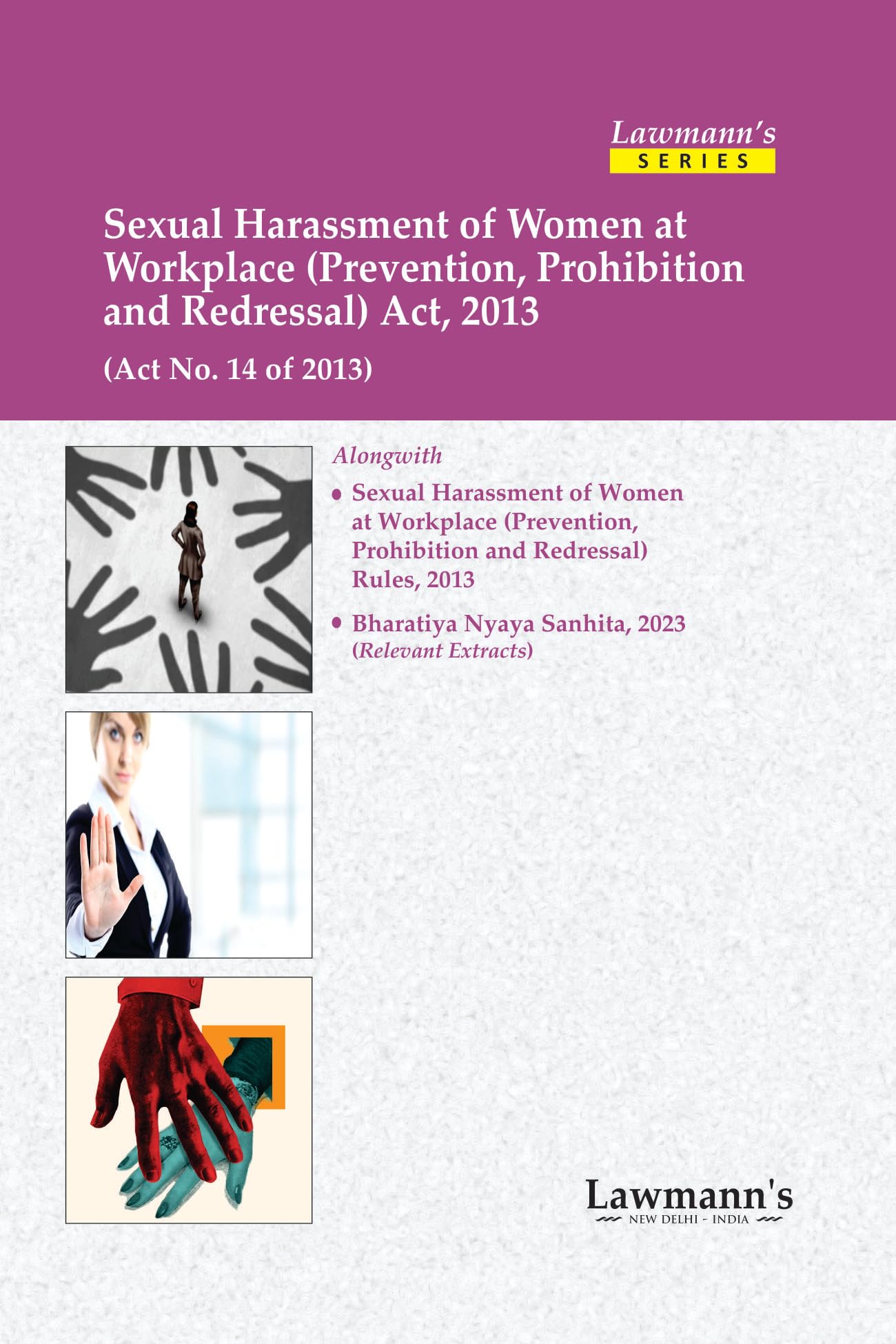 Lawmanns Sexual Harassment of Women at Workplace (Prevention, Prohibition and Redressal) Act, 2013 | POSH Act | Relevant Extra