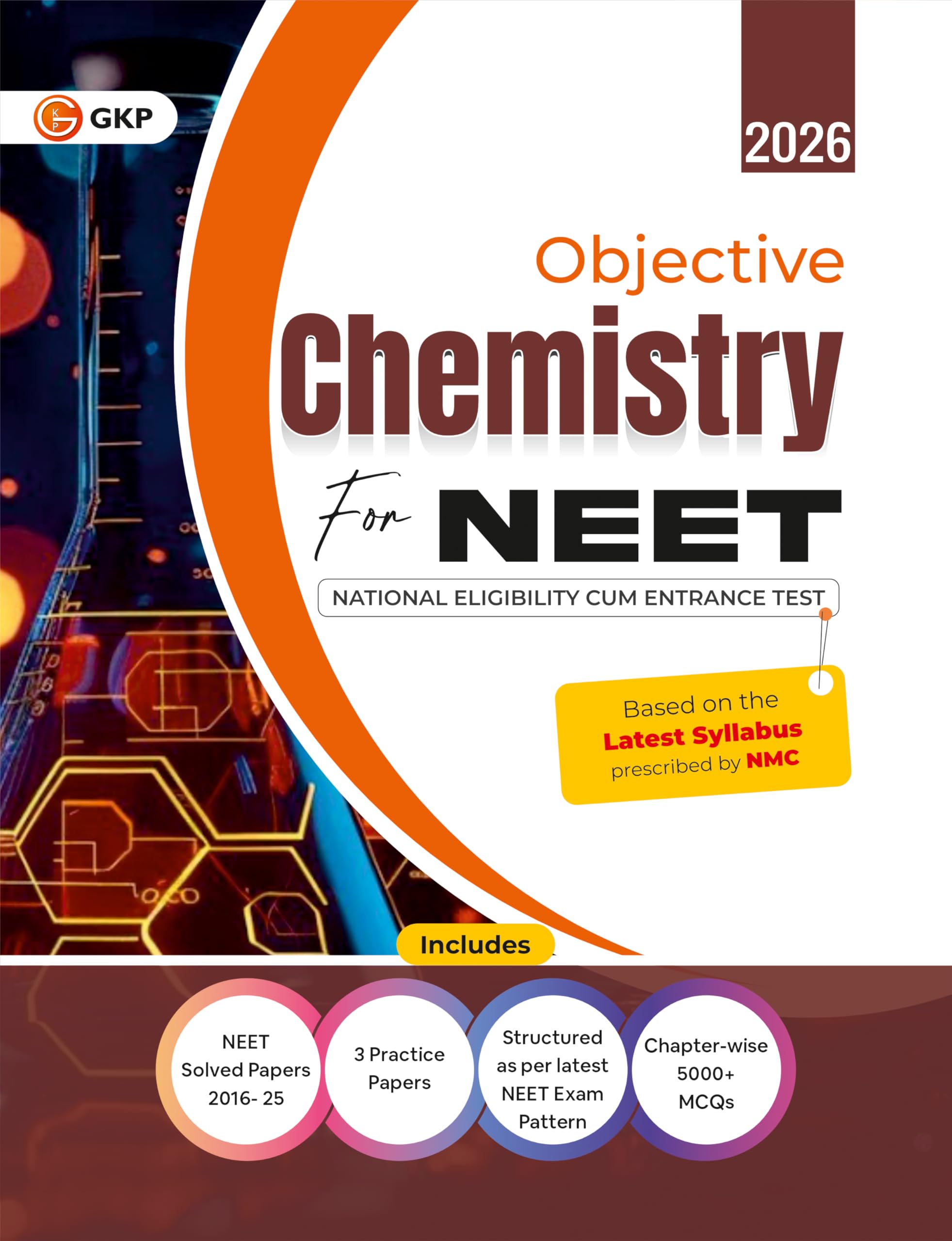 GKP NEET 2026 : Objective Chemistry Guide| Solved Papers from 201625| 3 Practice Papers| 5000+ MCQs| National Eligibility cum 