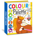 Colour with Palette  My First Colouring and Activity Book for Kids, Toddlers and Preschoolers  Ages 2+ Years: My Book Of First