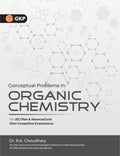 Gkp Conceptual Problems In Organic Chemistry (Useful For Iit Jee Main & Advanced And Other Competitive Examinations)