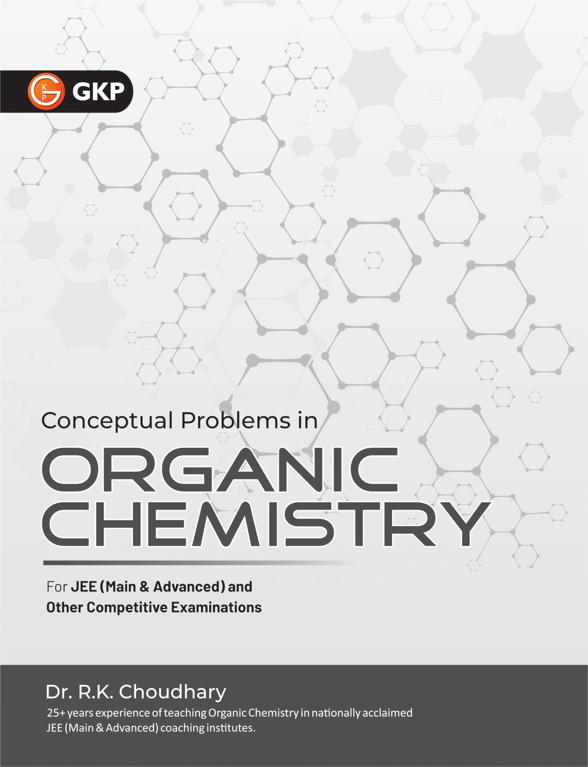 Gkp Conceptual Problems In Organic Chemistry (Useful For Iit Jee Main & Advanced And Other Competitive Examinations)