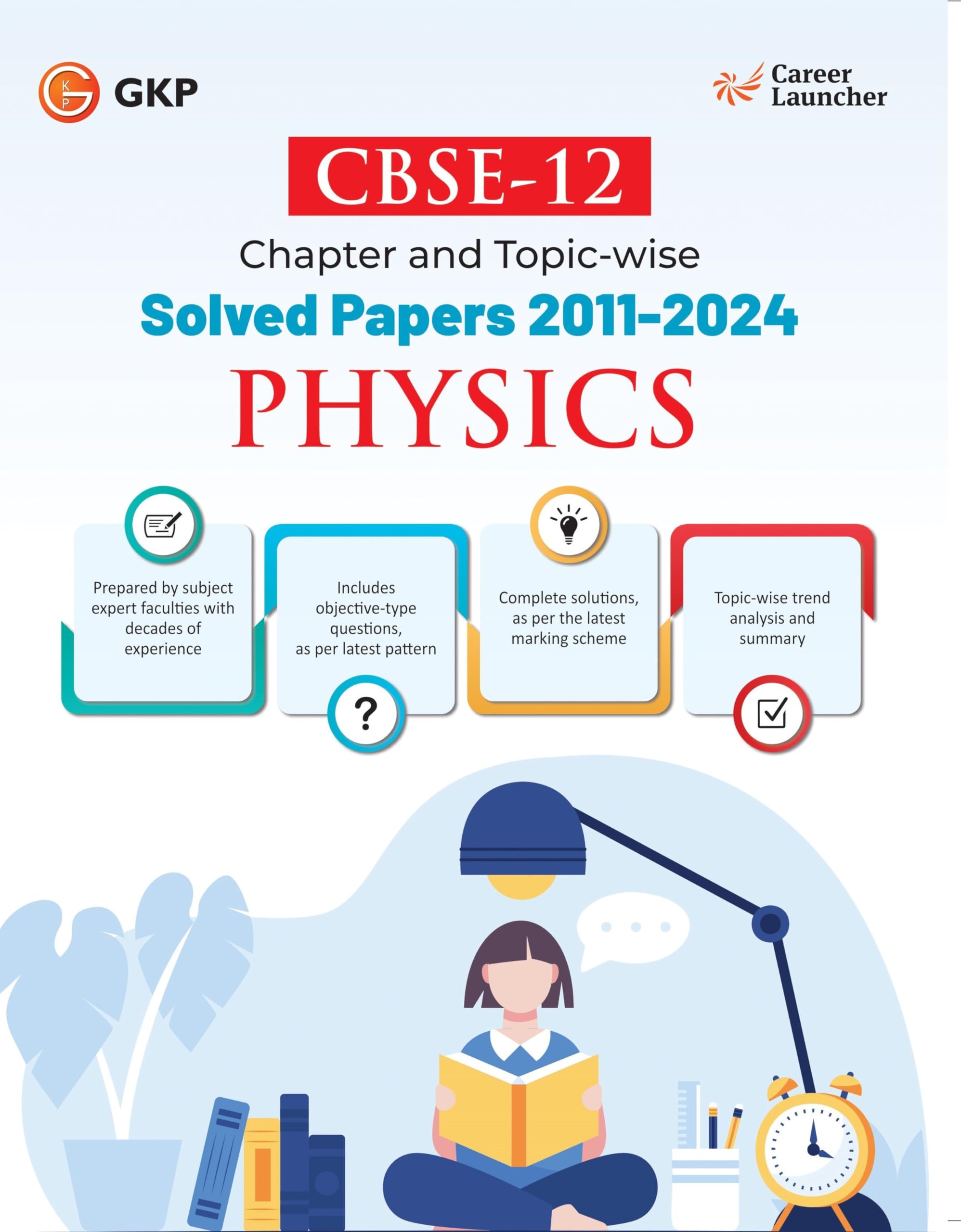 Gkp Cbse Class Xii 2025 : Physics Chapter And TopicWise Solved Papers 2011  2024(All Sets  Delhi & All India)