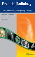 Essential Radiology: Clinical Presentation, Pathophysiology, Imaging