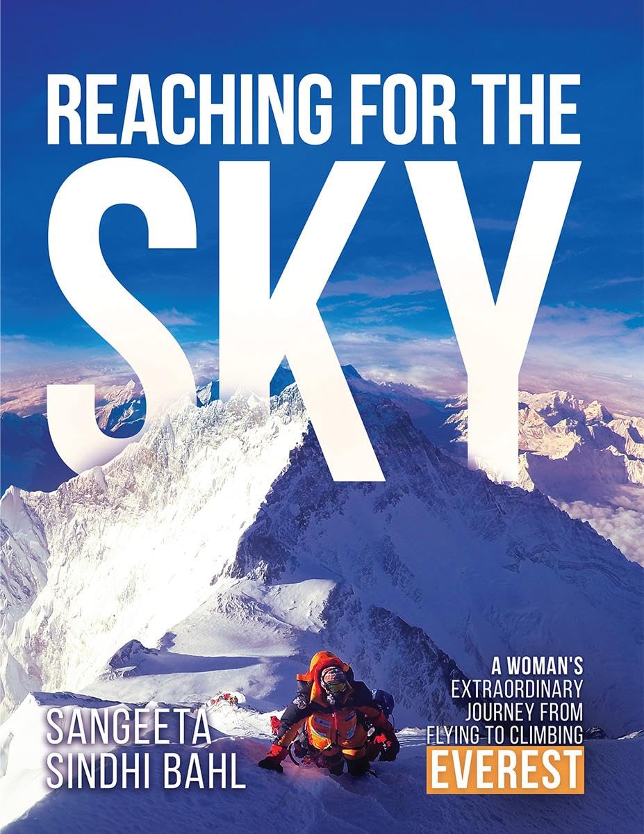 Reaching for the Sky: A Womans Extraordinary Journey from Flying to Climbing Everest