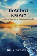 How Do I Know? : Critical Analysis of Vedanta Paribhasha