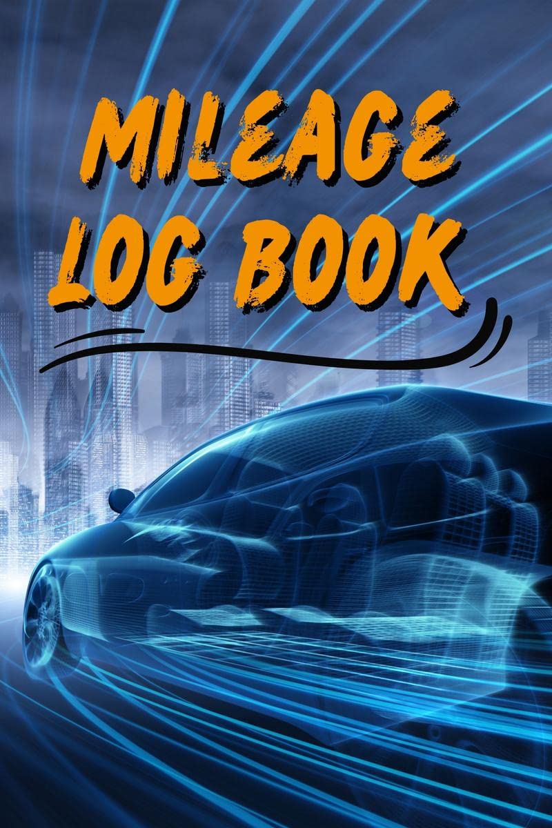 Mileage Log Book : Car Tracker for Business Auto Driving Record Books for Taxes Vehicle Expense Paperback