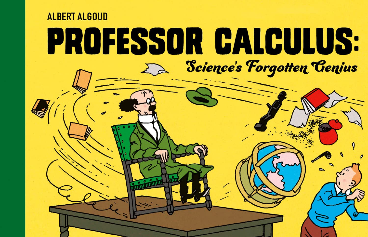 Professor Calculus: Sciences Forgotten Genius: Celebrating 80 years of the beloved character from Tintin: the Official Classic