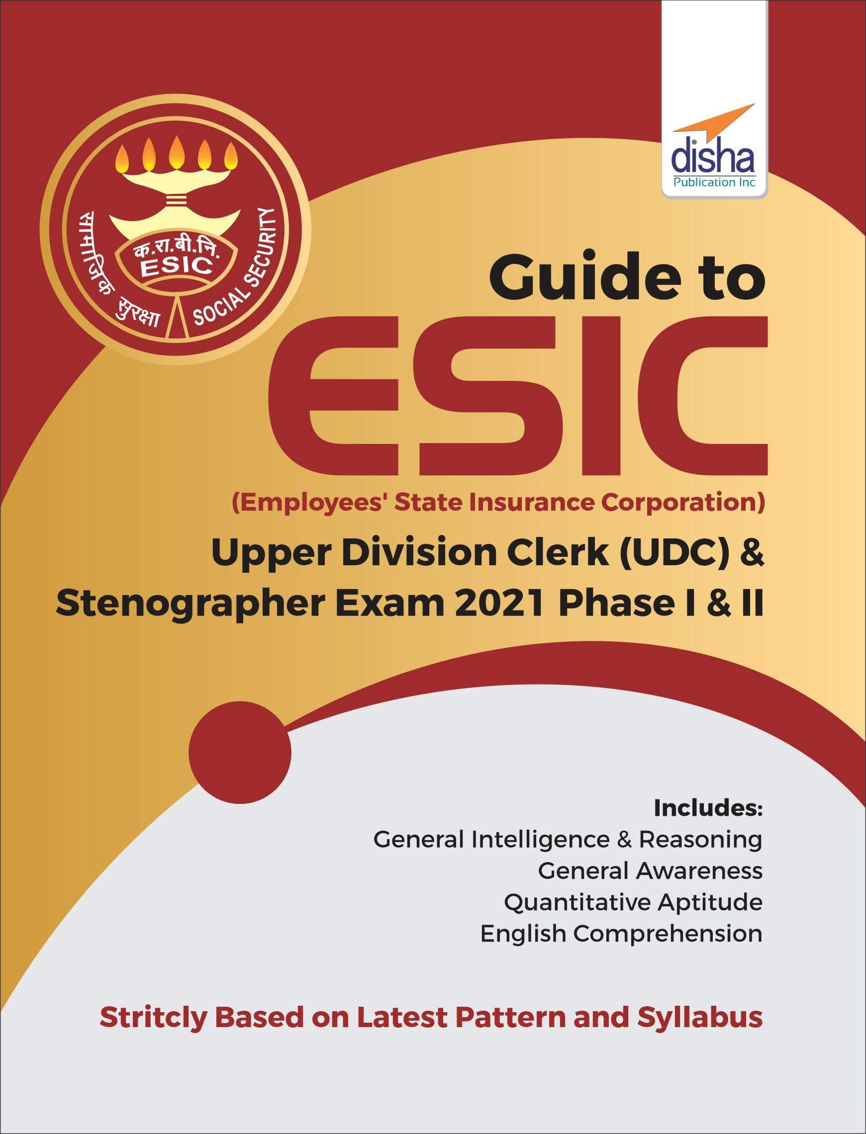 Guide To Esic (Employees State Insurance Corporation) Upper Division Clerk (Udc) & Stenographer Exam 2021 Phase I & Ii