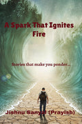 A Spark That Ignites Fire