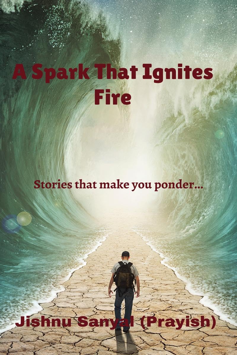 A Spark That Ignites Fire