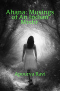 Ahana: The Musings of an Indian Misfit