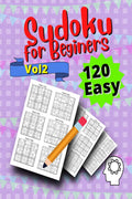 120 Easy Sudoku for Beginners : Vol 2