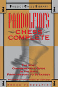 Pandolfinis Chess Complete: The Most Comprehensive Guide to the Game, from History to Strategy (Fireside Chess Library)