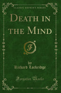Death in the Mind (Classic Reprint)