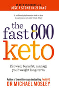 Fast 800 Keto: Eat well, burn fat, manage your weight longterm