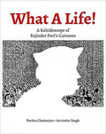 What A Life!: A Kaleidoscope Of Rajinder Puris Cartoons