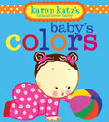 Babys Colors (Karen Katzs BrandNew Baby)